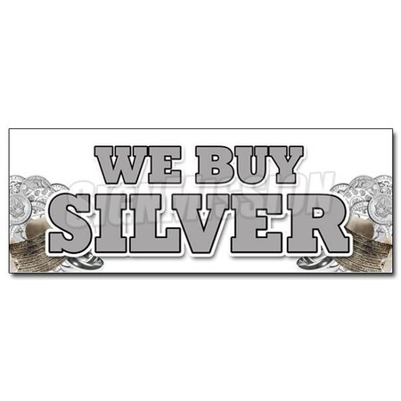 Signmission Safety Sign, 24 in Height, Vinyl, 9 in Length, We Buy Silver D-24 We Buy Silver
